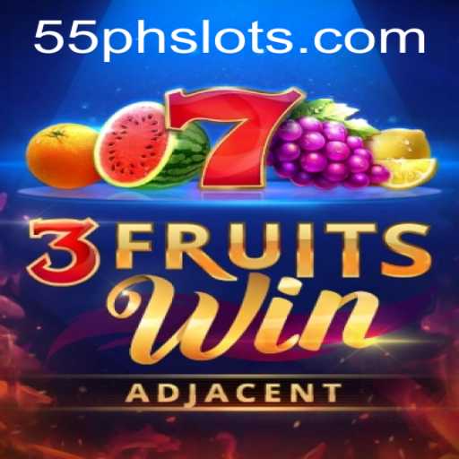 Dive into the World of 3FruitsWin: An Engaging Experience with the 55PH Touch