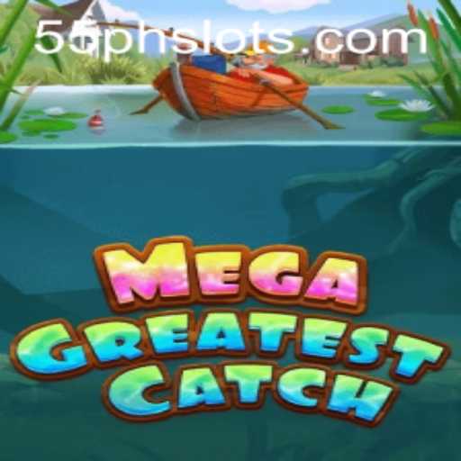 MegaGreatestCatch: A Deep Dive into the Thrilling World of 55PH